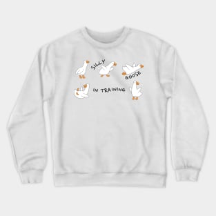 Silly Goose In Training Crewneck Sweatshirt